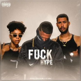 Fuck Hype by Marrom Mc