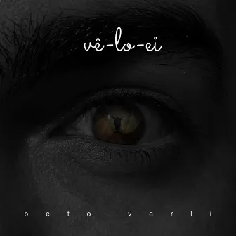 Vê-Lo-Ei by Beto Verlí