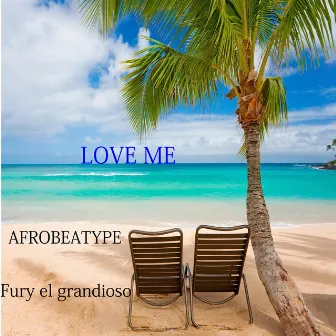 Love me Afrobeat type by Fury el Grandioso