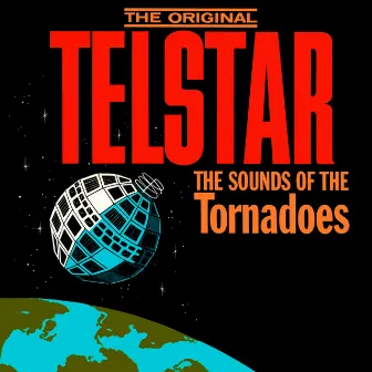 The Original Telstar: The Sounds of the Tornadoes by The Tornados