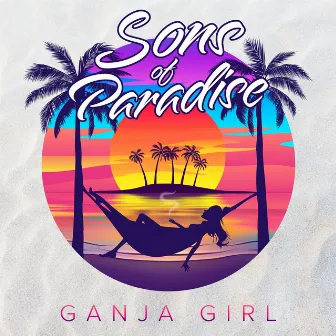 Ganja Girl by Sons of Paradise