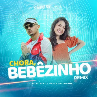 Chora Bebezinho (Remix) by Paula Guilherme