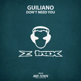 Don't Need You by Guiliano