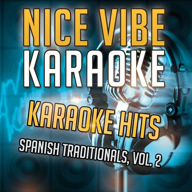 Y Viva Espana (Karaoke Version) - Originally Performed By Spanish Traditionals