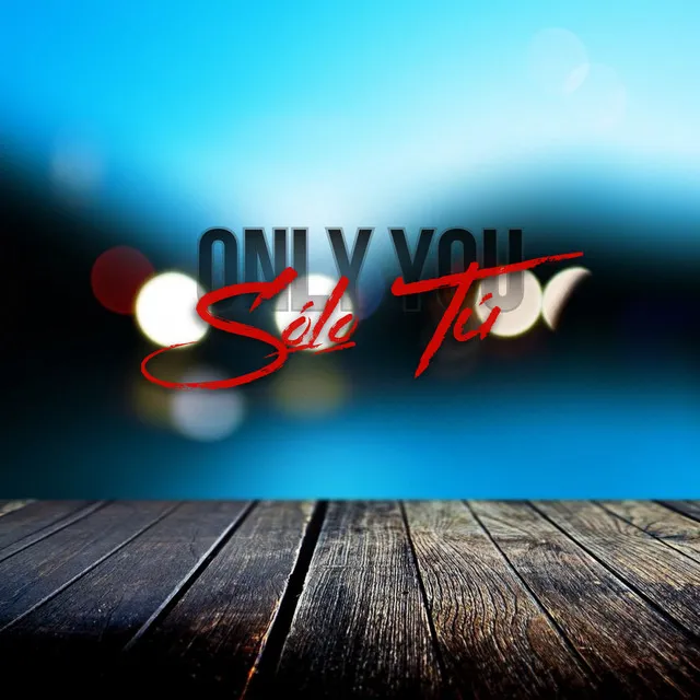 Sólo Tú/Only You