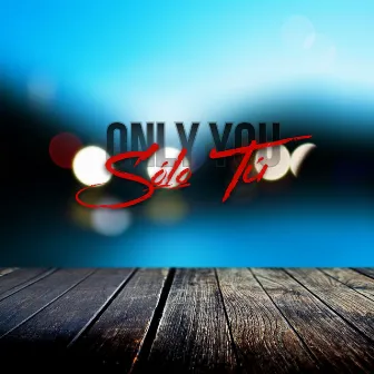 Sólo Tú/Only You by Ric Mic