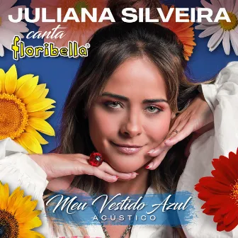 Meu Vestido Azul (Floribella) [Acústico] by Juliana Silveira