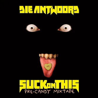 SUCK ON THIS (MIXTAPE) by Die Antwoord