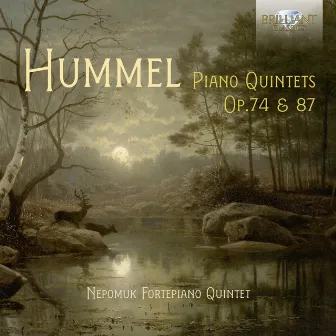 Hummel: Piano Quintets, Op. 74 & 87 by Nepomuk Fortepiano Quintet