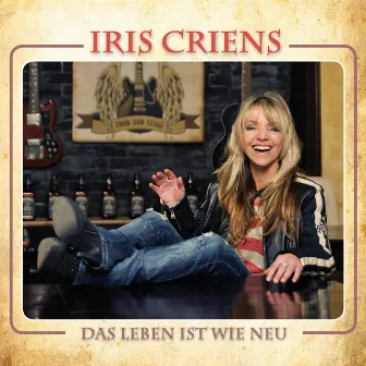 Das Leben ist wie neu by Iris Criens