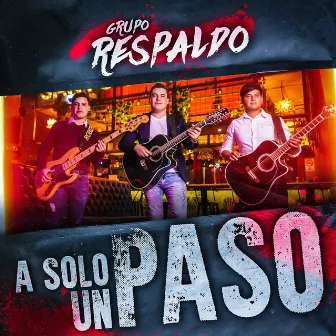 A Solo un Paso by Grupo Respaldo