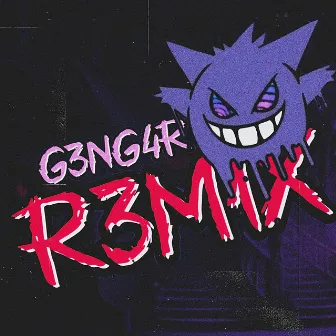 G3NG4R (R3M1XXX) by Ruhhbadface