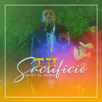 Tu Sacrificio by Daffy El Audio