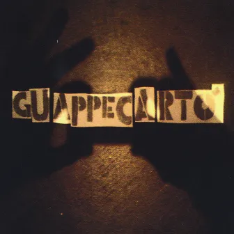 Guappecarto' by Guappecarto