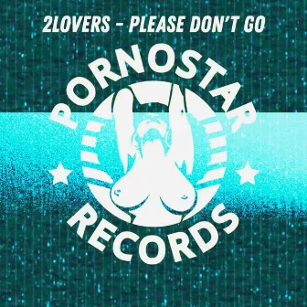 Please Don't Go (Radio Mix) by 2Lovers