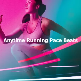 Anytime Running Pace Beats by Unknown Artist