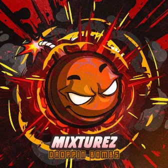 Droppin Bombs by MIXTUREZ