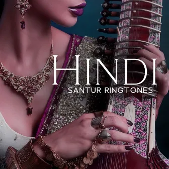 Hindi Santur Ringtones – New Summer Oriental Rhythms by Casual Ringtones