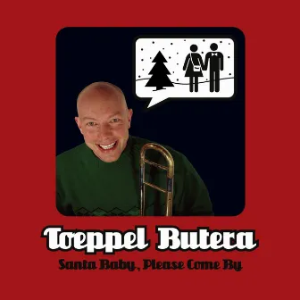 Santa Baby, Please Come By by Toeppel Butera