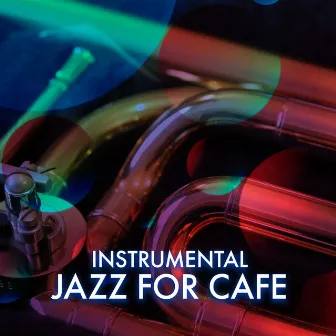 Instrumental Jazz for Cafe by Relaxing Jazz London