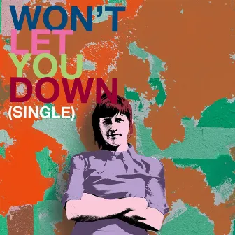 Won't Let You Down by Bridget Kearney