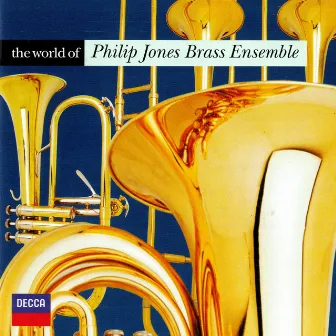 The World of the Philip Jones Brass Ensemble by The Philip Jones Brass Ensemble