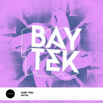 Hurt You EP by Baytek