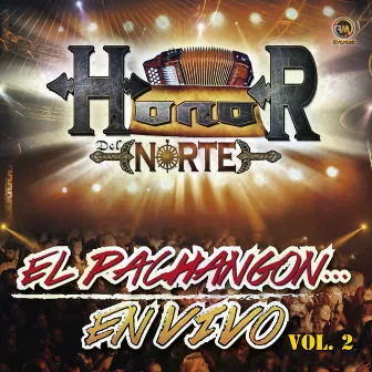 El Pachangon En Vivo, Vol. 2 by Honor Del Norte