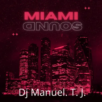 Miami sound by DJ Manuel.T.J.