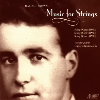 Harold Brown: Works for Strings by Louise Schulman