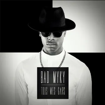 Tous mes gars by Bad Myky