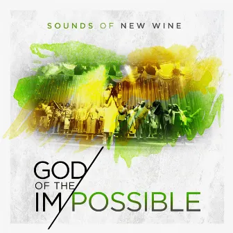 God of The Impossible by Sounds of New Wine