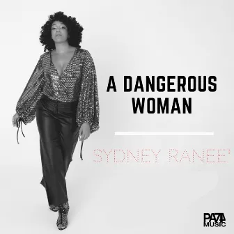 A Dangerous Woman by Sydney Raneé