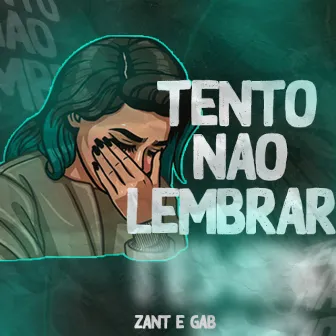 Tento Não Lembrar by Gab