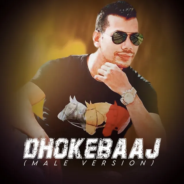 Dhokebaaj (Male Version)