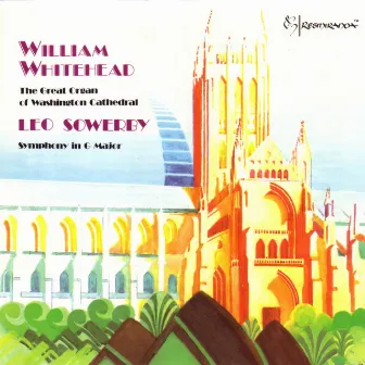 The Great Organ of Washington Cathedral & Symphony In G Major by William Whitehead