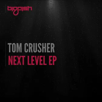 Next Level EP by Tom Crusher