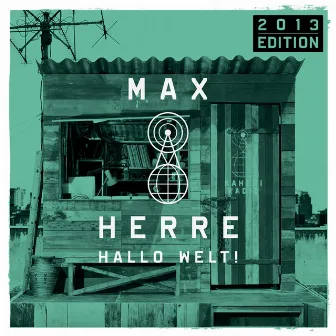 Hallo Welt! (Edition 2013) by Max Herre