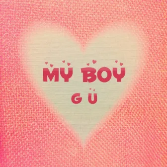 My Boy by GU