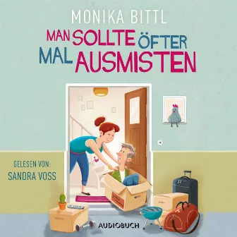 Man sollte öfter mal ausmisten (ungekürzt) by Monika Bittl