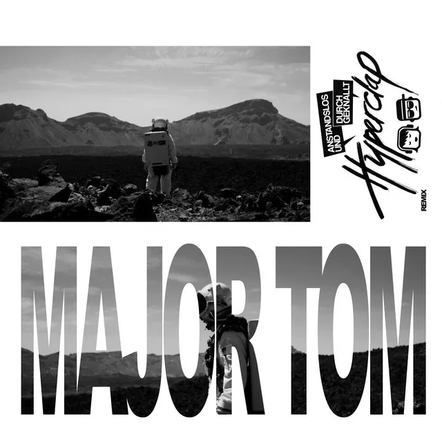 Major Tom (feat. Peter Schilling) - Anstandslos & Durchgeknallt Remix