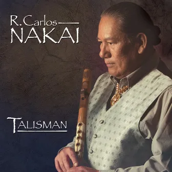 Talisman by R. Carlos Nakai