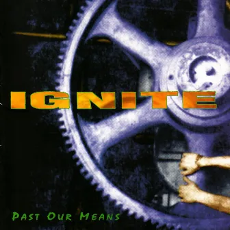 Past Our Means by Ignite