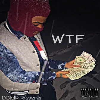 WTF by Kidd Major Da Cuban