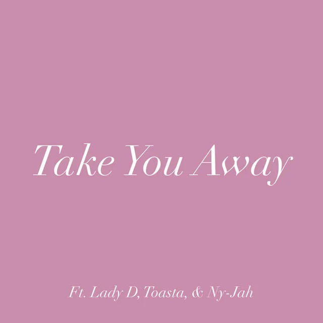 Take You Away