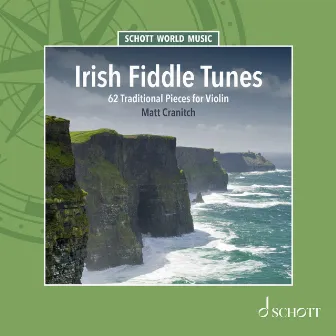 Irish Fiddle Tunes - 62 Traditional Pieces for Violin by Matt Cranitch