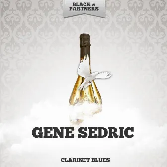 Clarinet Blues by Gene Sedric