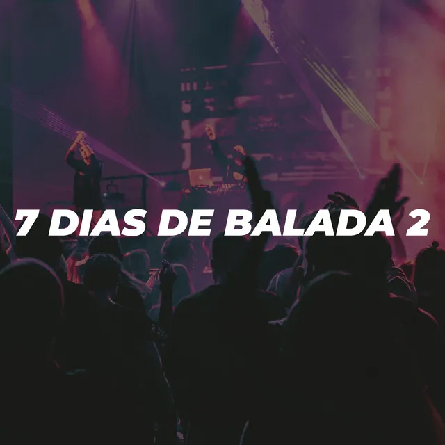 7 Dias de Balada 2