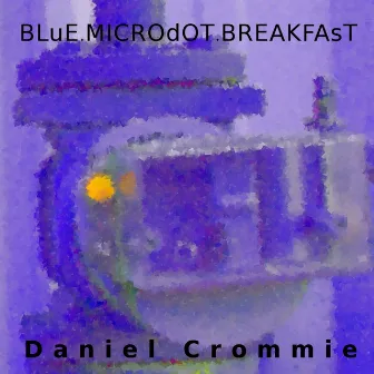 Blue Microdot Breakfast by Daniel Crommie