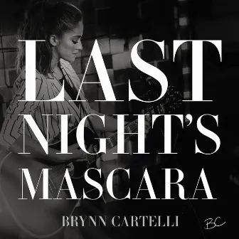 Last Night's Mascara by Brynn Cartelli